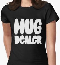 Hug Dealer - Funny Humor Saying - Spread Love Peace Kindness Women's Fitted T-Shirt