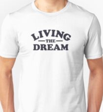 Living the Dream Unisex T-Shirt