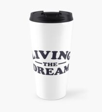 Living the Dream Travel Mug
