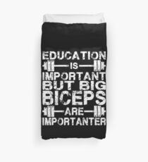Big Biceps Are Importanter Than Education Duvet Cover