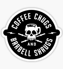 Coffee Chugs And Barbell Shrugs Sticker
