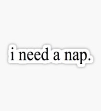 I Need a Nap Sticker