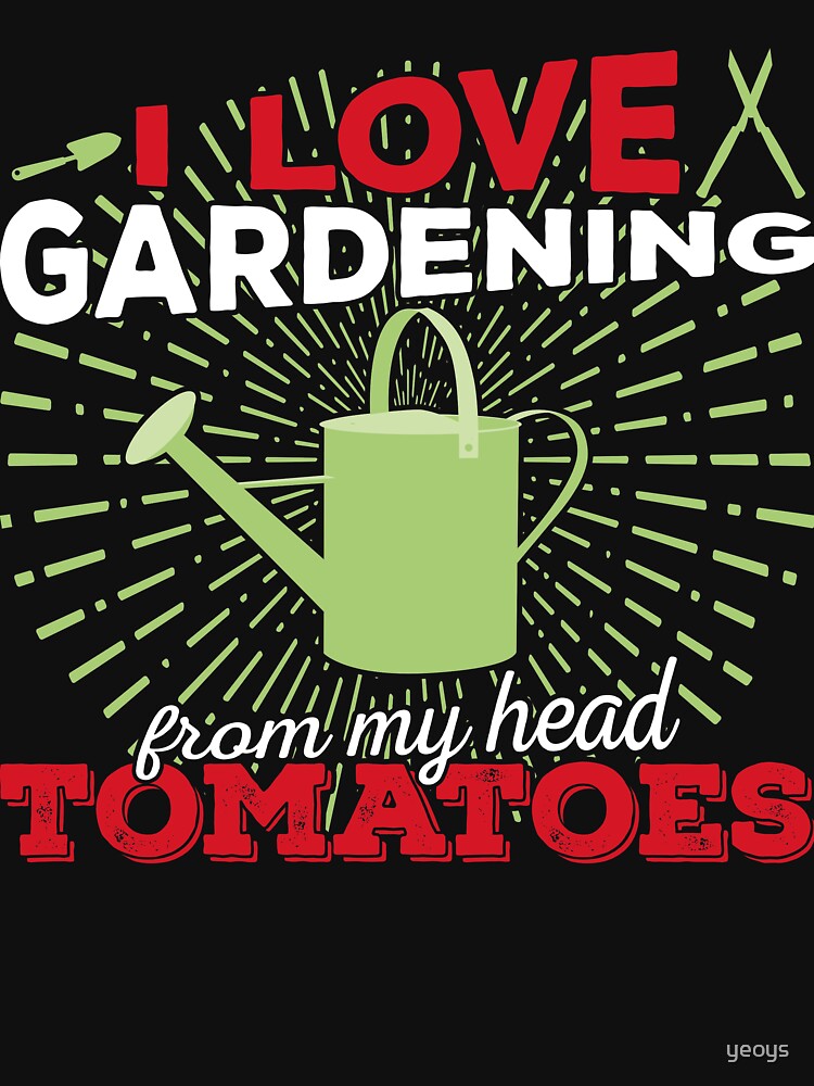 I love gardening from my head tomatoes von yeoys