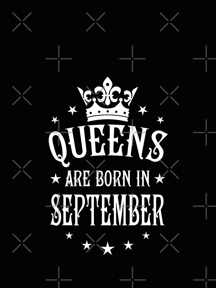 queens are born in september happy birthday queen women s chiffon queens are born in september happy birthday queen by margarita art