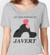 Javert Hat - Les Miserables - Let Him Answer to Javert Women's Relaxed Fit T-Shirt