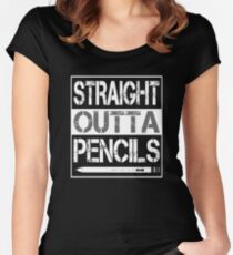 Straight Outta Pencils T Shirt Women's Fitted Scoop T-Shirt