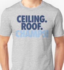 Ceiling. Roof. Champs! (Dark Blue/Light Blue) Unisex T-Shirt