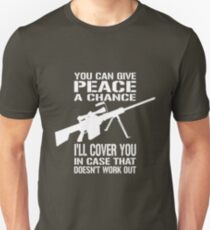 Du kannst dem Frieden eine Chance geben, ich werde dich decken, falls das nicht klappt Slim Fit T-Shirt