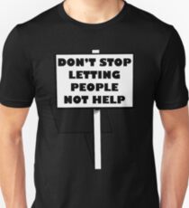 Impractical Jokers "Don't stop letting people not help" Unisex T-Shirt
