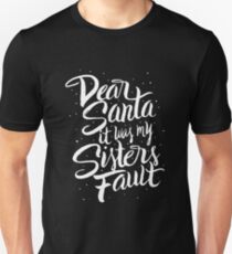 Dear Santa It Was My Sisters Fault - Funny Kids Christmas Unisex T-Shirt