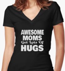 Awesome Mom's Get Lots Of Hugs Mother's Day T-Shirt Women's Fitted V-Neck T-Shirt