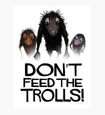 Don't Feed The Trolls! Photographic Print