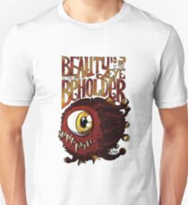 Beauty is in the Eye of the Beholder Unisex T-Shirt