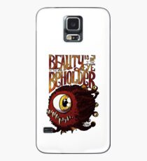 Beauty is in the Eye of the Beholder Case/Skin for Samsung Galaxy