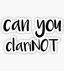 Can You ClariNOT - Band Meme Sticker