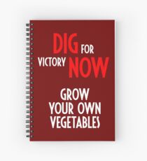 Dig for Victory Now - Grow your own vegetables Spiral Notebook