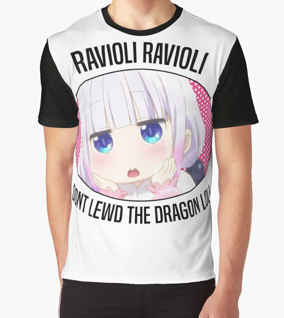 "Ravioli Ravioli Dont Lewd The Dragon Loli" Graphic T-Shirts by