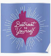 Beetroot to Yourself Poster