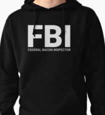 FBI Federal Bacon Inspector Pullover Hoodie