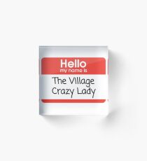 Village Crazy Lady Acrylic Block