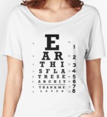 Earth is Flat - Eye Chart Women's Relaxed Fit T-Shirt