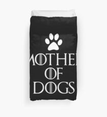 Mother Of Dogs Duvet Cover