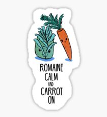 Romaine Calm and Carrot On - Food Pun Sticker