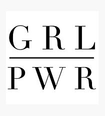 GRL PWR GIRL POWER Photographic Print