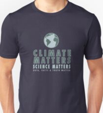 Climate Matters - Science Matters Unisex T-Shirt