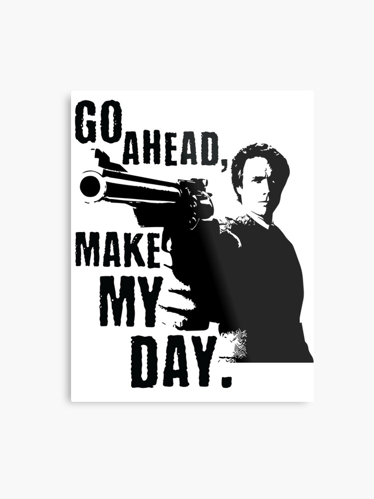 Image result for image for " go ahead make my day"!