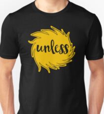 Unless Someone Like You Unisex T-Shirt