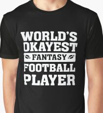 World's Okayest Fantasy Football Player Funny Graphic T-Shirt