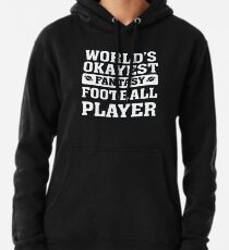 World's Okayest Fantasy Football Spieler Lustig Hoodie