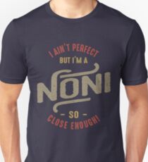 Perfect Noni Unisex T-Shirt