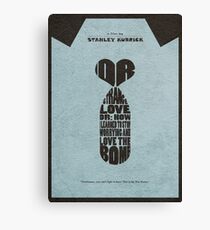 Dr. Strangelove or: How I Learned to Stop Worrying and Love the Bomb Canvas Print