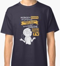Nobody Exists on Purpose Classic T-Shirt