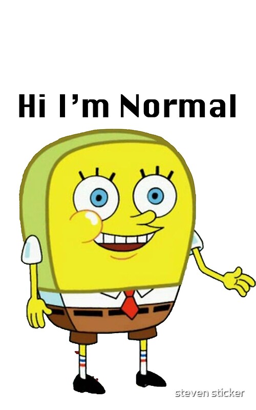 "Hi im normal" by steven sticker Redbubble