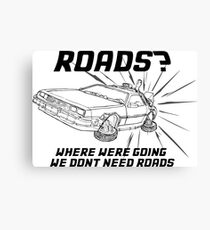 Where we're going we don't need roads Canvas Print