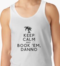 Keep Calm and Book 'Em, Danno Tank Top