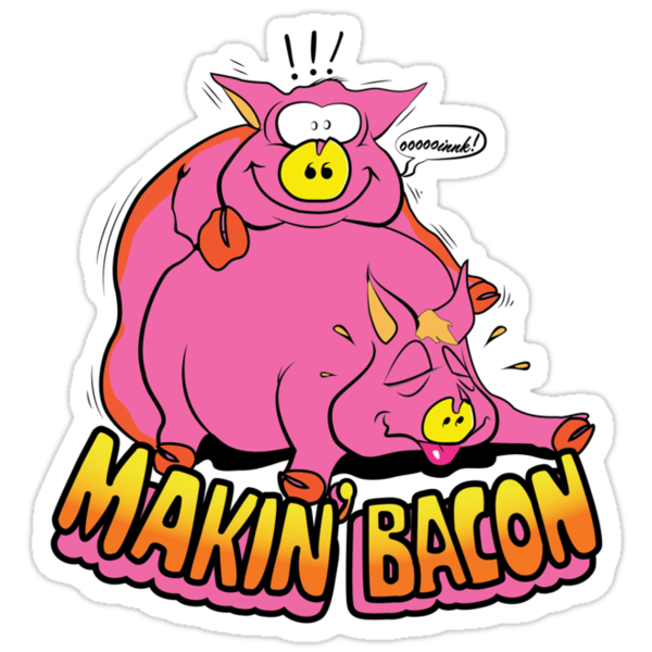 "Makin' Bacon" Stickers By Ironsightdesign | Redbubble