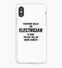 Everyone Relax The Electrician Is Here iPhone Case