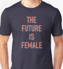 The Future is Female Unisex T-Shirt