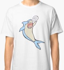 the 'have a lovely day' shark Classic T-Shirt