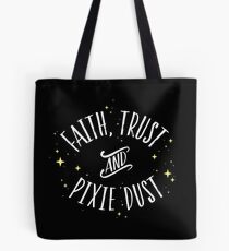 Glaube Vertrauen und Pixie Staub / / Peter Pan Tshirt Tote Bag