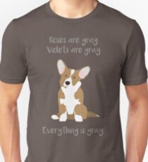 Roses are gray, violets are gray Unisex T-Shirt