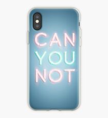 Can You Not iPhone Case