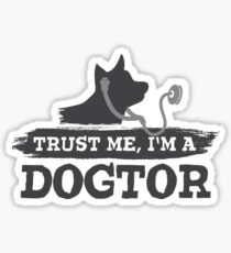 Trust Me I'm a Dogtor (Dark Grey) Sticker