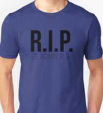 RIP John B. Unisex T-Shirt