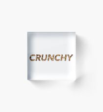 Crunchy Acrylic Block