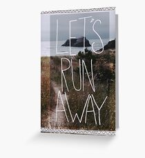 Let's Run Away V Greeting Card